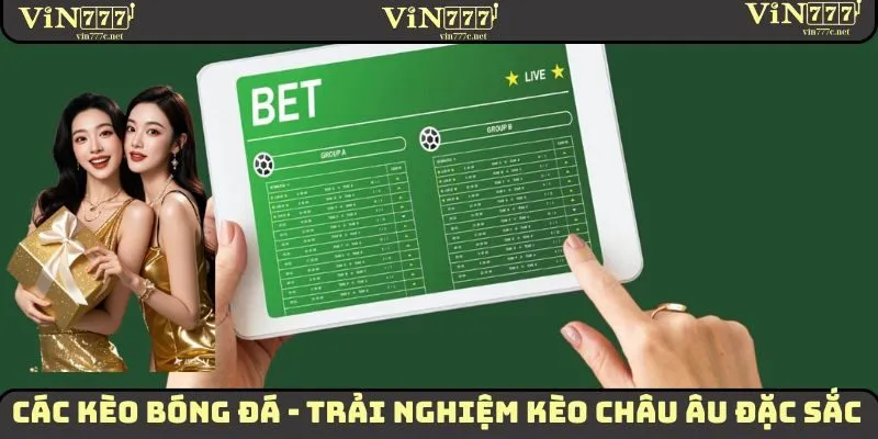 Các Kèo Bóng Đá Hot Bậc Nhất Thị Trường Nên Tham Khảo 2 Các kèo bóng đá - Trải nghiệm kèo châu Âu đặc sắc