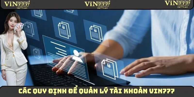 Các quy định để quản lý tài khoản VIN777
