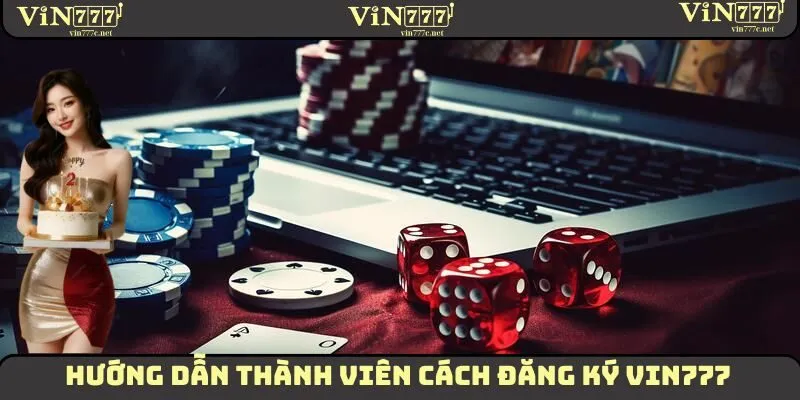 Đăng Ký VIN777 - Hướng Dẫn Các Bước Thực Hiện Chuẩn Chỉ Nhất 3 Hướng dẫn các thành viên từng bước đăng ký VIN777 chi tiết nhất