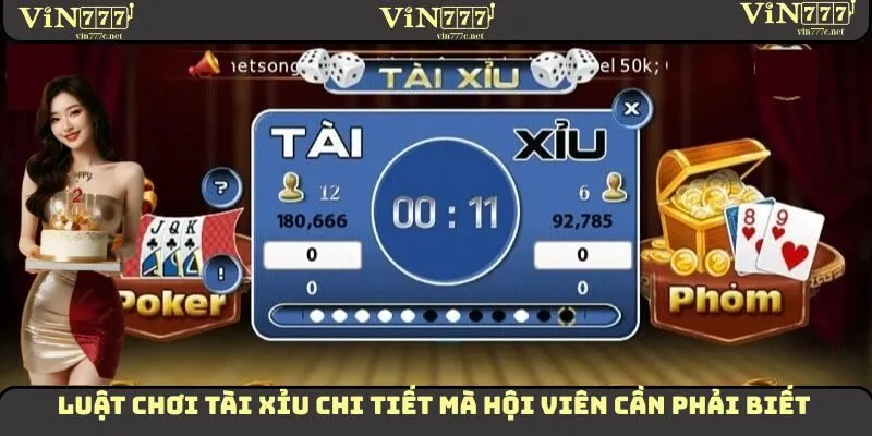Tài Xỉu VIN777 - Thông Tin Cần Nắm Để Tham Gia Cá Cược 2 Luật chơi tài xỉu chi tiết mà hội viên cần phải biết