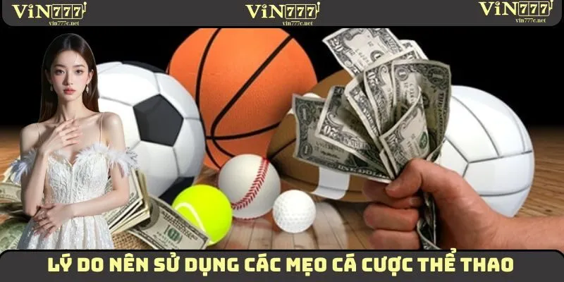 Mẹo Cá Cược Thể Thao Chuẩn Xác, Hiệu Quả Nên Áp Dụng 1 Lý do nên sử dụng các mẹo cá cược thể thao