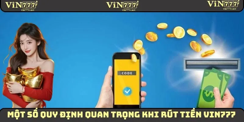 Rút Tiền VIN777 - Các Bước Thực Hiện Giao Dịch Nhanh Chóng 3 Quy định rút tiền VIN777 vô cùng quan trọng cần nắm vững