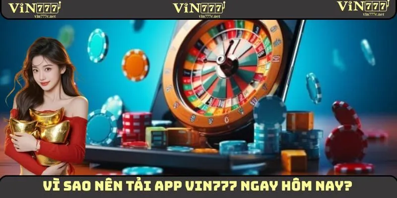 Những điểm vô cùng nổi bật khi thực hiện tải app VIN777