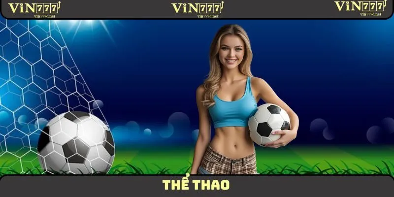 Thể Thao VIN777 | Đặt Cược Liền Tay, Kèo Thơm Chuẩn Xác