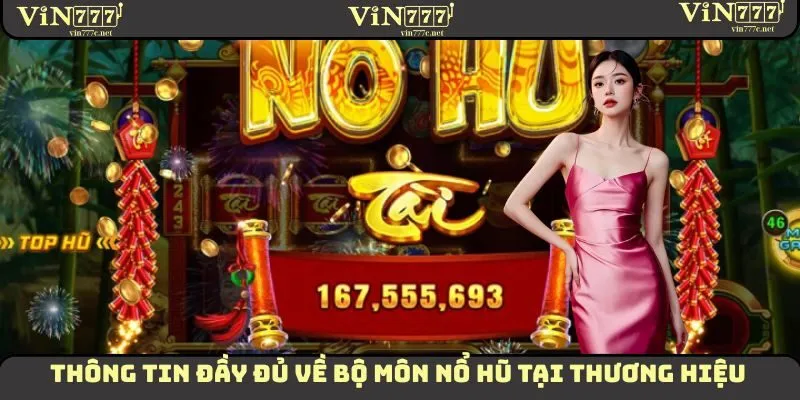 Nổ Hũ VIN777 - Cách Chơi Để Giành Lợi Nhuận Siêu Hấp Dẫn 1 Thông tin đầy đủ về bộ môn nổ hũ tại thương hiệu